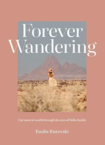 Forever Wandering: Hello Emilie’s Guide to Reconnecting with Our Natural World | Amazon (US)