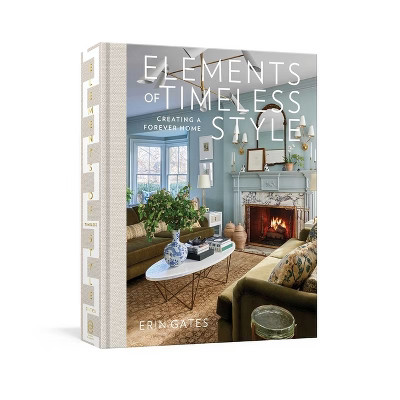 Elements of Timeless Style - by  Erin Gates (Hardcover) | Target