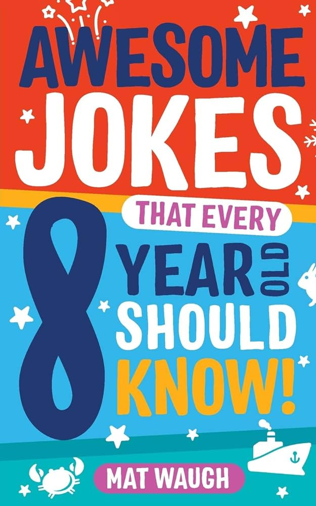 Awesome Jokes That Every 8 Year Old Should Know!: Hundreds of rib ticklers, tongue twisters and s... | Amazon (US)