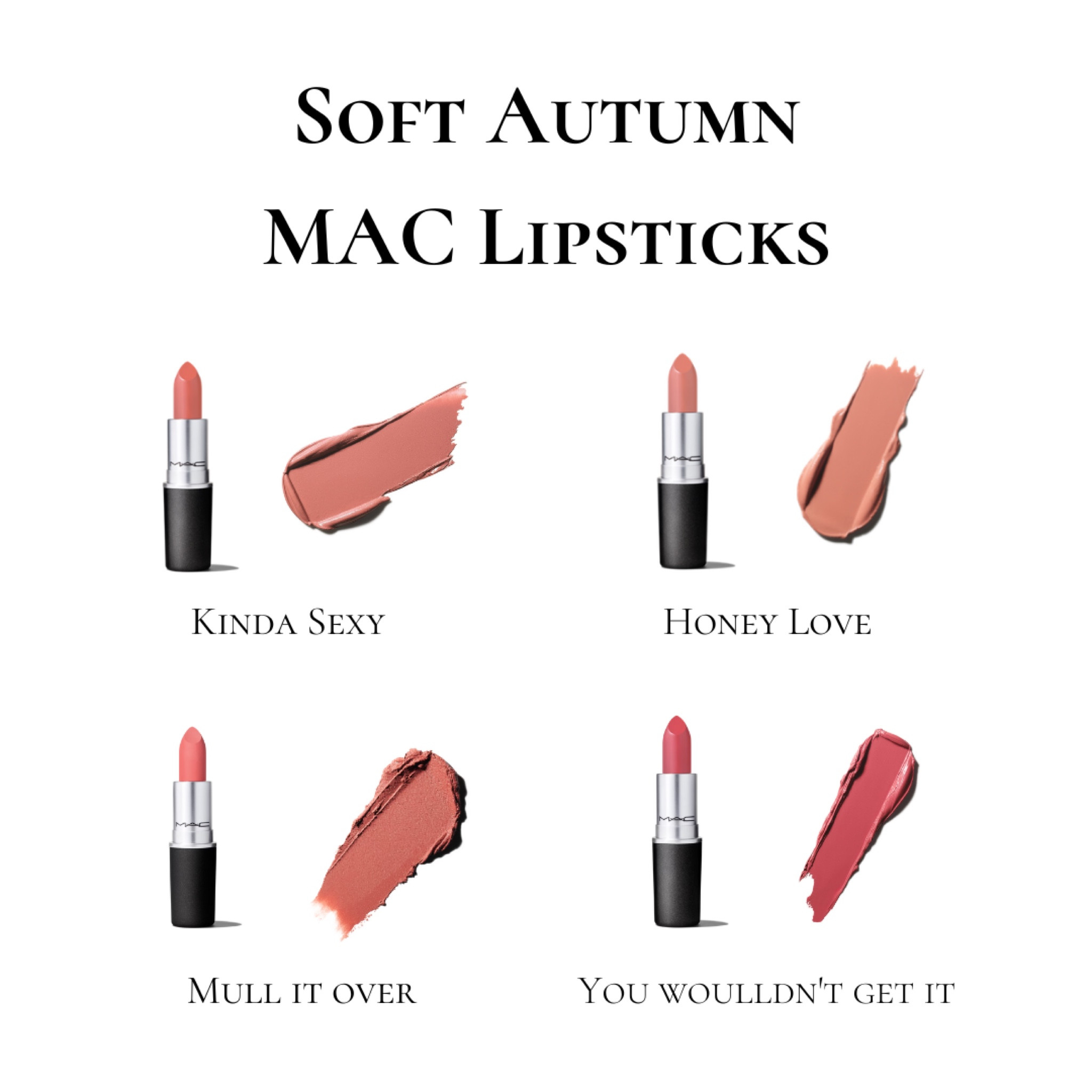 Gorgeous soft autumn lipsticks by MAC. Beautiful warm tones with a muted appearance.

#softautumn #colourabanalysis #softautumnmakeup #softautumnlipsticks #mac #maclipsticks

#LTKstyletip #LTKSeasonal #LTKbeauty