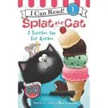 I Scream for Ice Cream ( Splat the Cat: I Can Read! Level 1) (Paperback) by Rob Scotton | Target