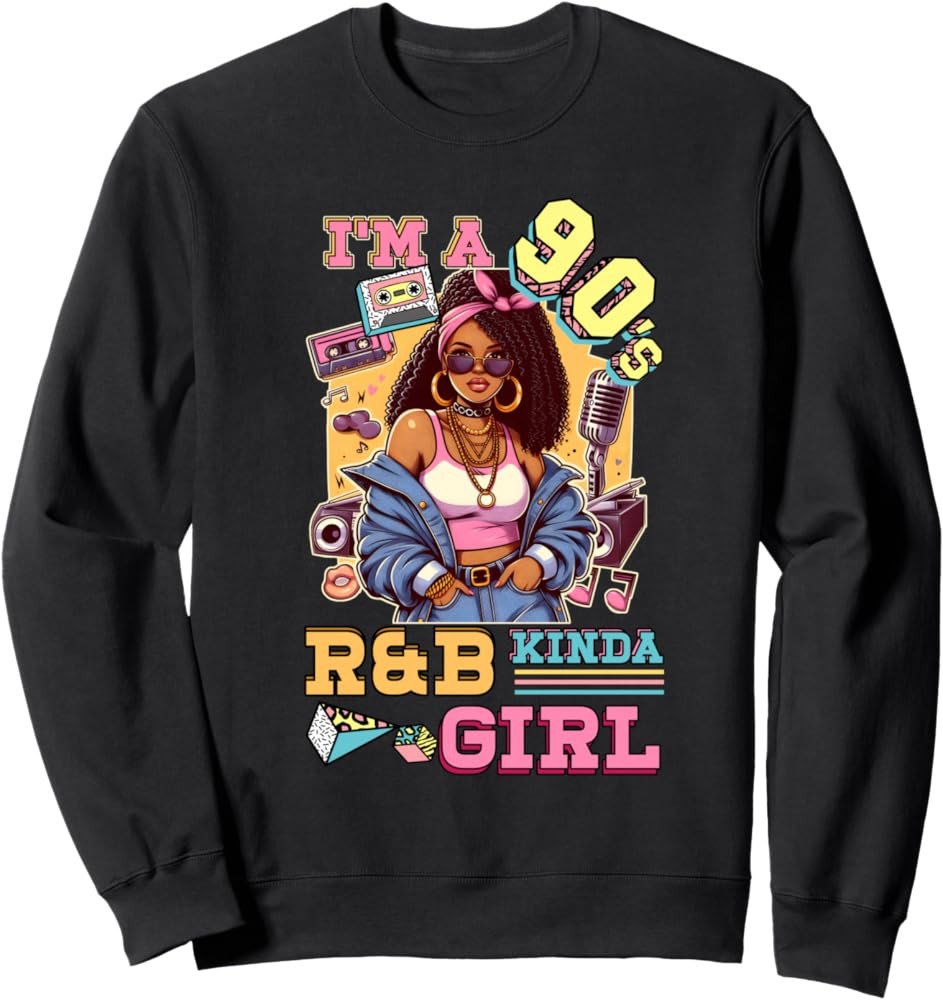 I'm A 90s Kinda Girl Rnb Hip Hop Soul Music Sweatshirt | Amazon (US)