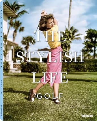The Stylish Life: Golf     Hardcover – March 27, 2015 | Amazon (US)