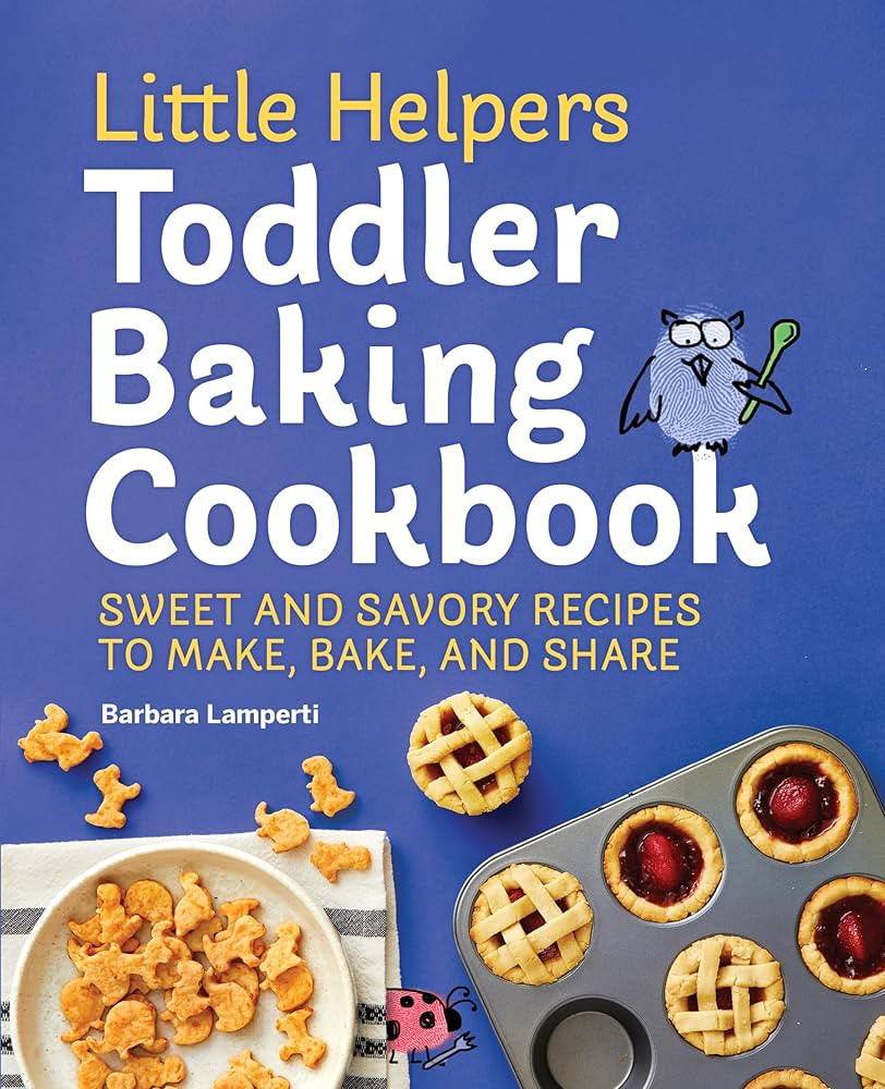 Little Helpers Toddler Baking Cookbook: Sweet and Savory Recipes to Make, Bake, and Share | Amazon (US)