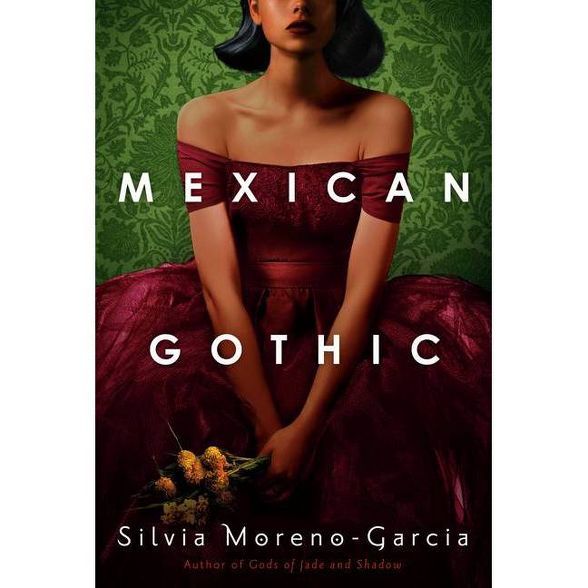 Mexican Gothic - by Silvia Moreno-Garcia (Hardcover) | Target
