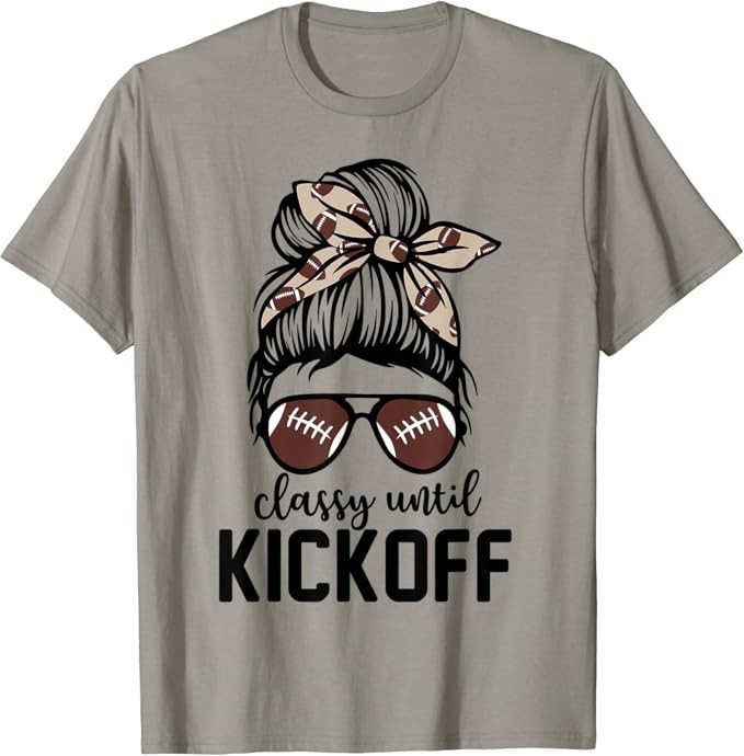 Classy Until Kickoff Funny Football Bleached T-Shirt | Amazon (US)