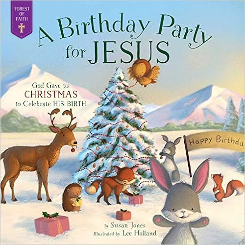 A Birthday Party for Jesus: God Gave Us Christmas to Celebrate His Birth (Forest of Faith Books)
... | Amazon (US)