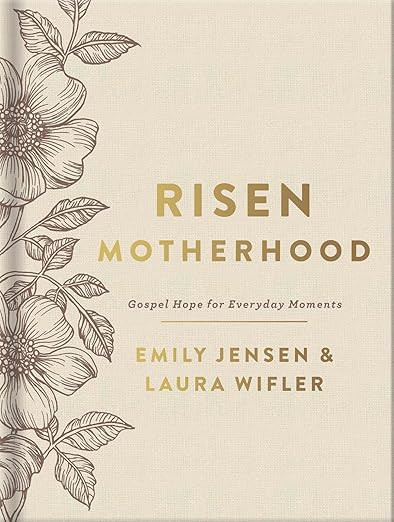 Risen Motherhood (Deluxe Edition): Gospel Hope for Everyday Moments      Hardcover – October 25... | Amazon (US)