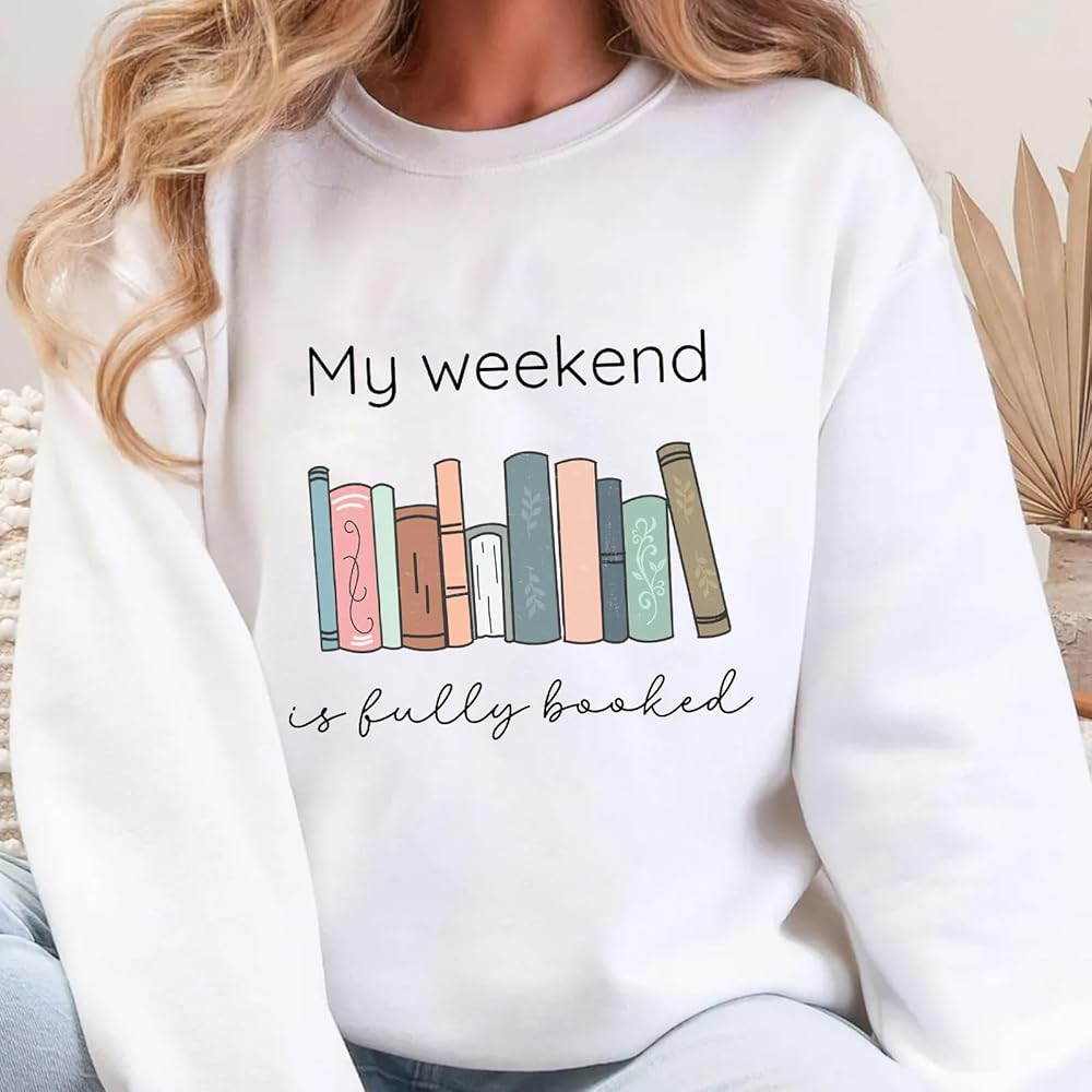 My Weekend Is Fully Booked Sweatshirt Reading Sweatshirt Funny Sweatshirt | Amazon (US)