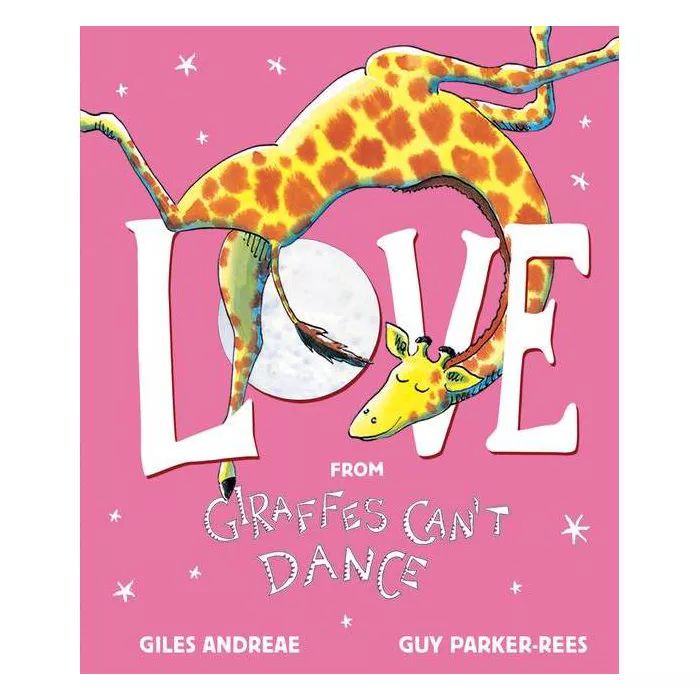 Love from Giraffes Can't Dance - by Giles Andreae (Hardcover) | Target