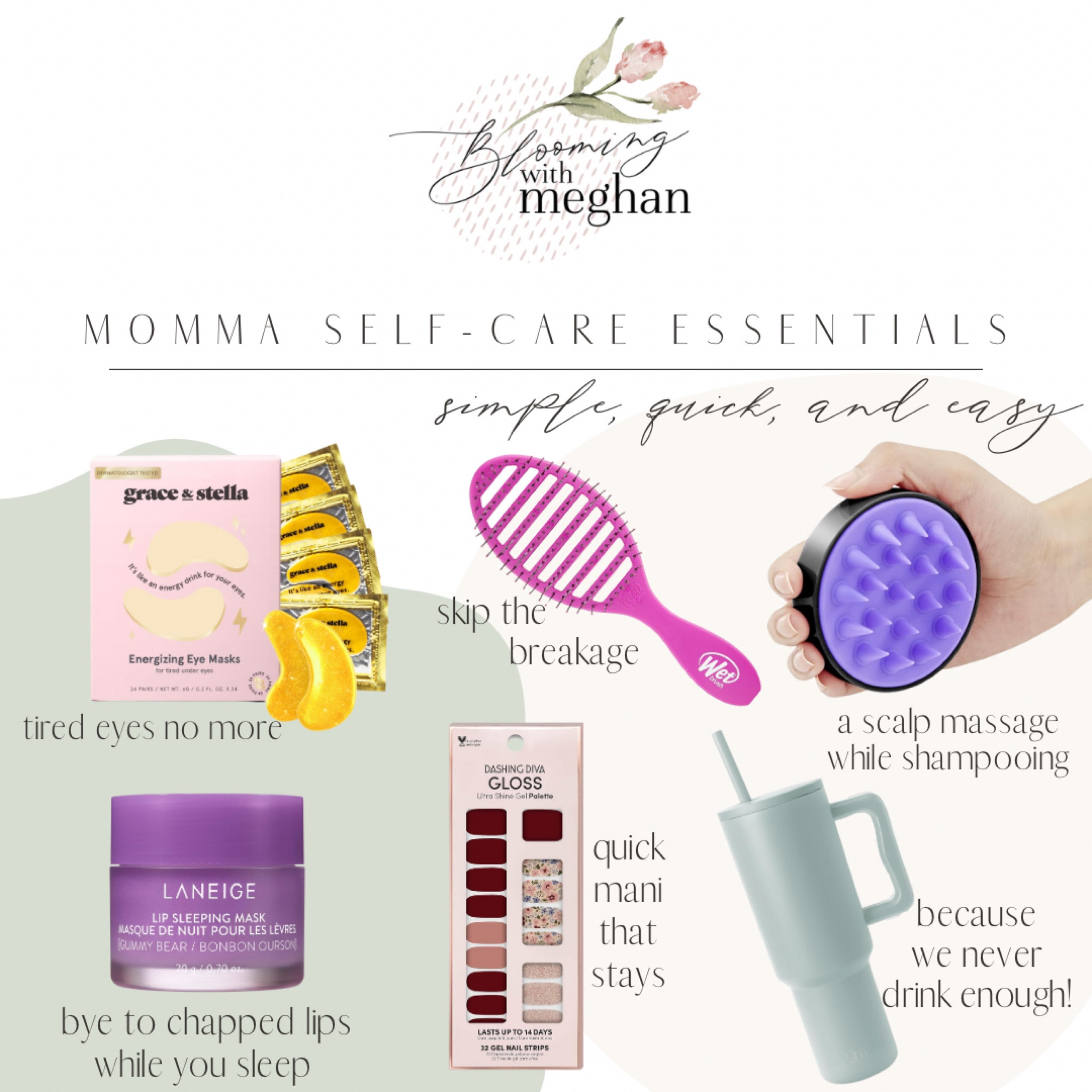 As a mom, squeezing in some self-care beauty time needs to be quick, easy, & effective! These are some of my favs that I can fit into a daily routine!

Under eye patches: I use them while I drink my coffee! Tip: keep them in the fridge for extra awakening!

Lip Mask: I hate chapped lips, and I throw this on before bed to prevent them!

Nail Strips: No UV light, quick to stick on, stays throughout ANYTHING (dishes, construction, you name it), and easy to peel off with no damage to your nails. Finally!

Wet brush: A necessity for longer hair. Easy to comb through and no damage done!

Scalp Massager: Yes please! I use it while shampooing! So many benefits and feels so good!

Tumbler: I won’t say hydration is key, because we already know it, okay?

You got this, momma! You matter, too! 🩷

#LTKsalealert #LTKfindsunder50 #LTKbeauty
