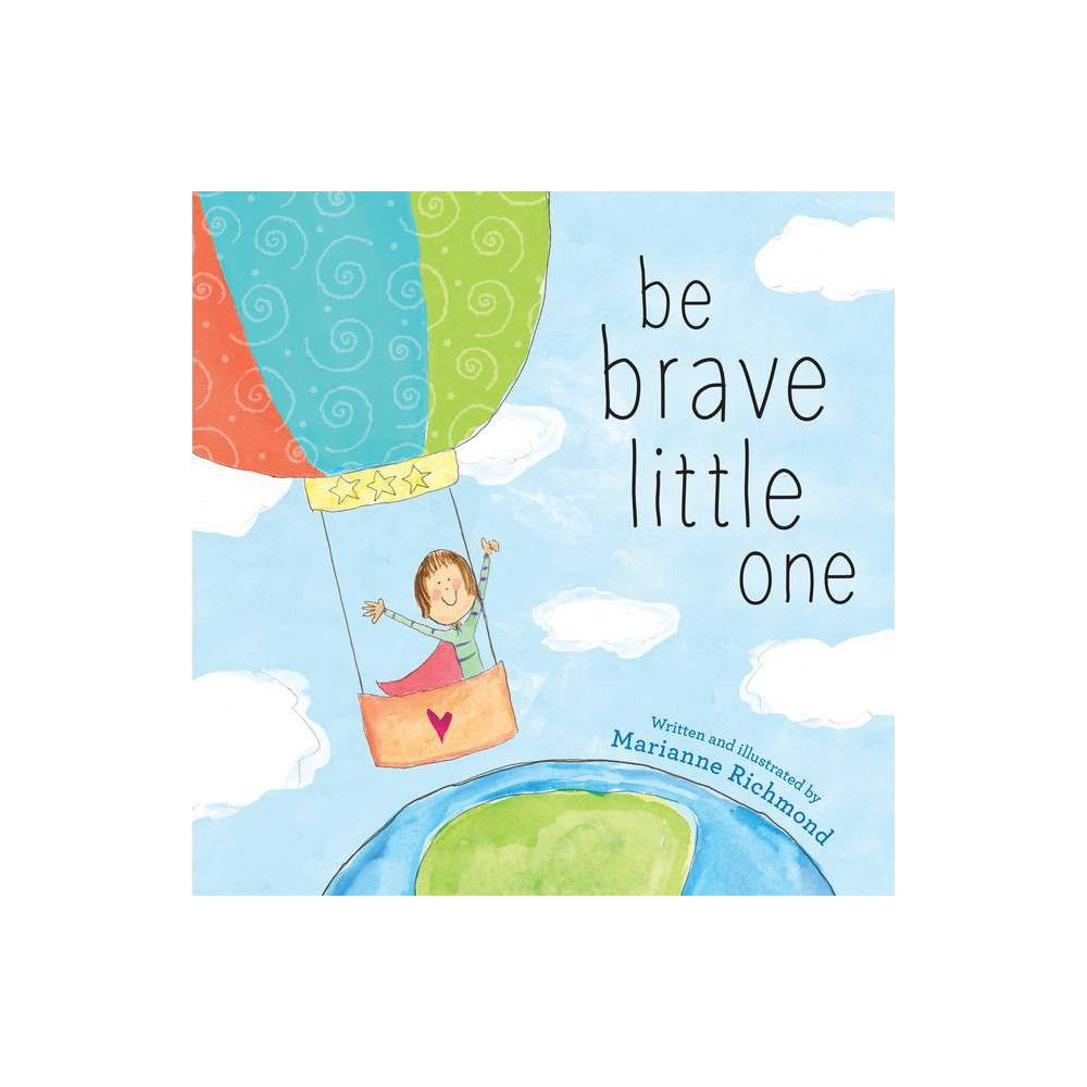 Be Brave Little One - by Marianne Richmond (Paperback) | Target