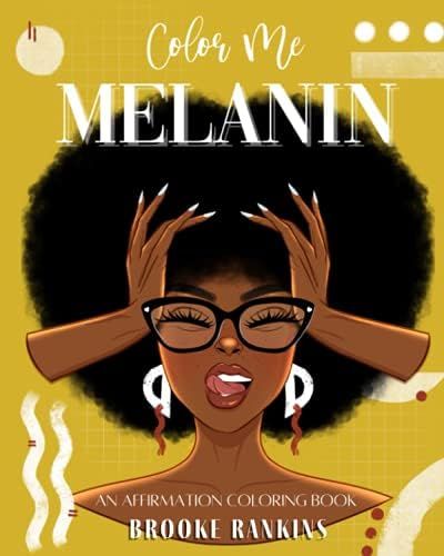 Color Me Melanin: An Affirmation Coloring Book Featuring a Collection of Stress-Relieving Designs | Amazon (US)