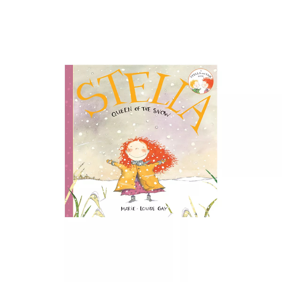Stella, Queen of the Snow - (Stella and Sam) by  Marie-Louise Gay (Paperback) | Target