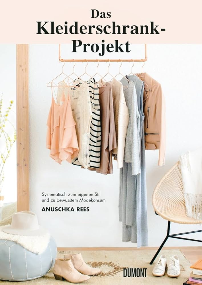 Das Kleiderschrank-Projekt: Systematisch zum eigenen Stil und zu bewusstem Modekonsum | Amazon (DE)