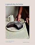 A Good Day to Bake: Simple Baking Recipes for Every Mood     Hardcover – March 1, 2022 | Amazon (US)