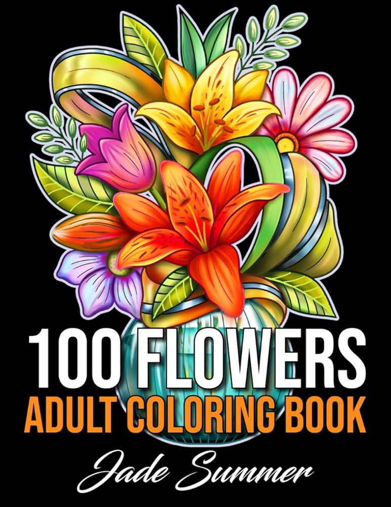 100 Flowers: An Adult Coloring Book with Bouquets, Wreaths, Swirls, Patterns, Decorations, Inspir... | Amazon (US)