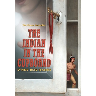 The Indian in the Cupboard - by  Lynne Reid Banks (Paperback) | Target