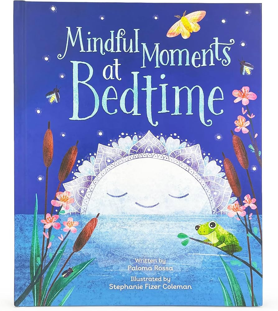 Mindful Moments at Bedtime: Children's Hardcover Picture Book 12 Mindful Moments to Help Kids Min... | Amazon (US)