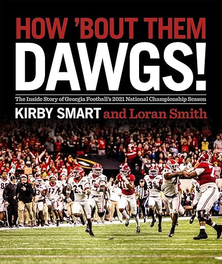 How 'Bout Them Dawgs!: The Inside Story of Georgia Football's 2021 National Championship Season  ... | Amazon (US)