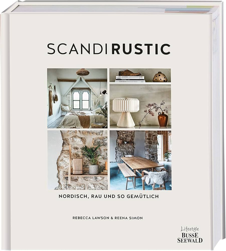 Scandi Rustic: Nordisch, rau und so gemütlich : Simons, Reena, Lawson, Rebecca: Amazon.de: Büch... | Amazon (DE)