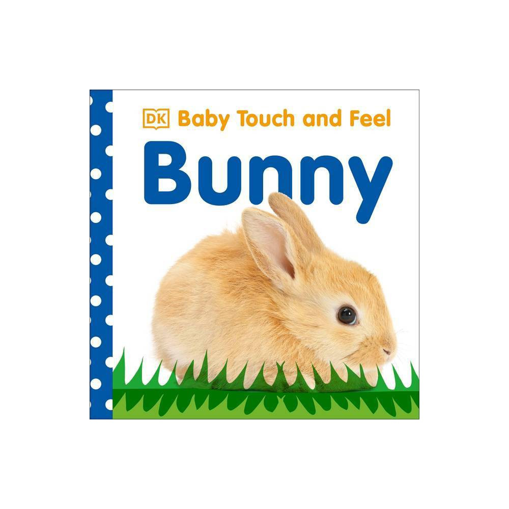 Baby Touch and Feel: Bunny (Board Book) (Dawn Sirett) | Target