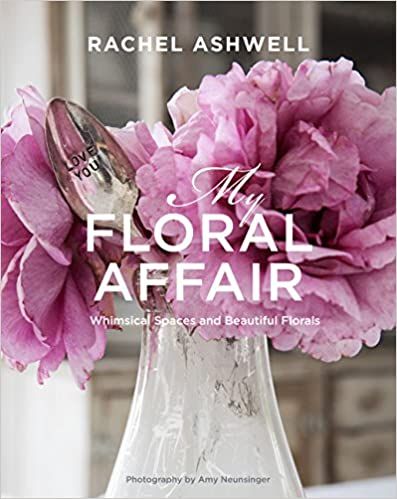 Rachel Ashwell: My Floral Affair: Whimsical Spaces and Beautiful Florals | Amazon (US)