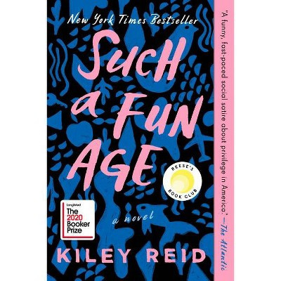Such a Fun Age - by Kiley Reid (Paperback) | Target