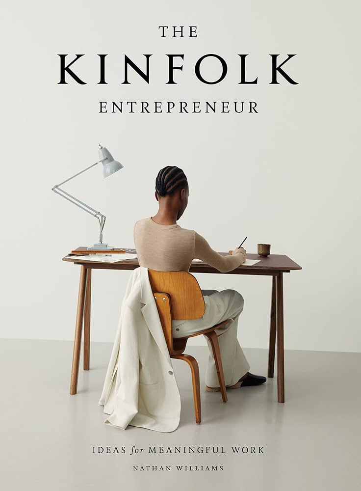 The Kinfolk Entrepreneur: Ideas for Meaningful Work | Amazon (US)