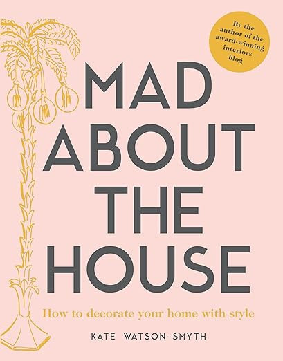 Mad about the House: How to decorate your home with style     Hardcover – June 1, 2018 | Amazon (US)