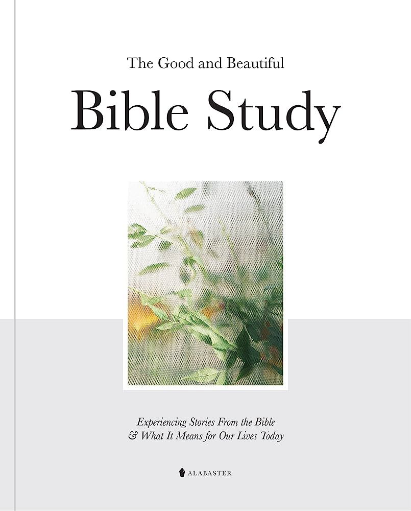 The Good and Beautiful Bible Study: Experiencing Stories From the Bible and What It Means for Our... | Amazon (US)