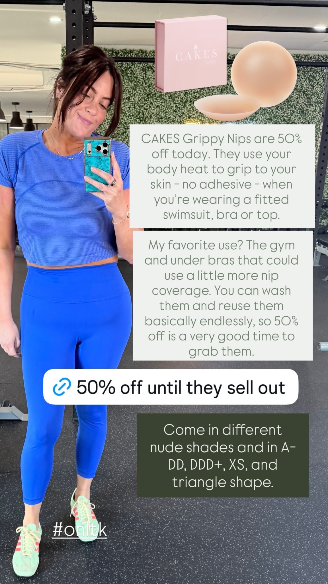 #onltk  CAKES Grippy Nips are 50% off today. They use your body heat to grip to your skin - no adhesive - when you’re wearing a fitted swimsuit, bra or top.

My favorite use? The gym and under bras that could use a little more nip coverage. You can wash them and reuse them basically endlessly, so 50% off is a very good time to grab them. Come in different nude shades and in A-DD, DDD+, XS, and triangle shape.