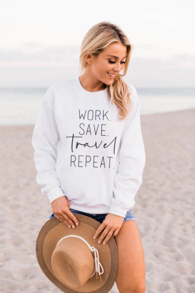 Work Save Travel Repeat Graphic Sweatshirt | The Pink Lily Boutique