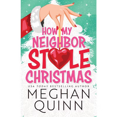 How My Neighbor Stole Christmas - by  Meghan Quinn (Paperback) | Target