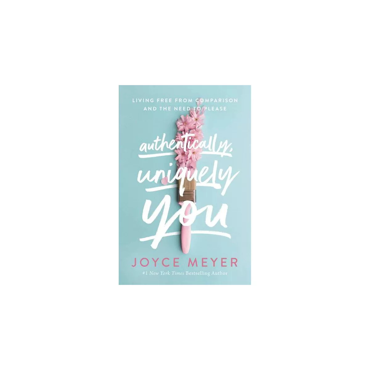 Authentically, Uniquely You - by Joyce Meyer (Hardcover) | Target