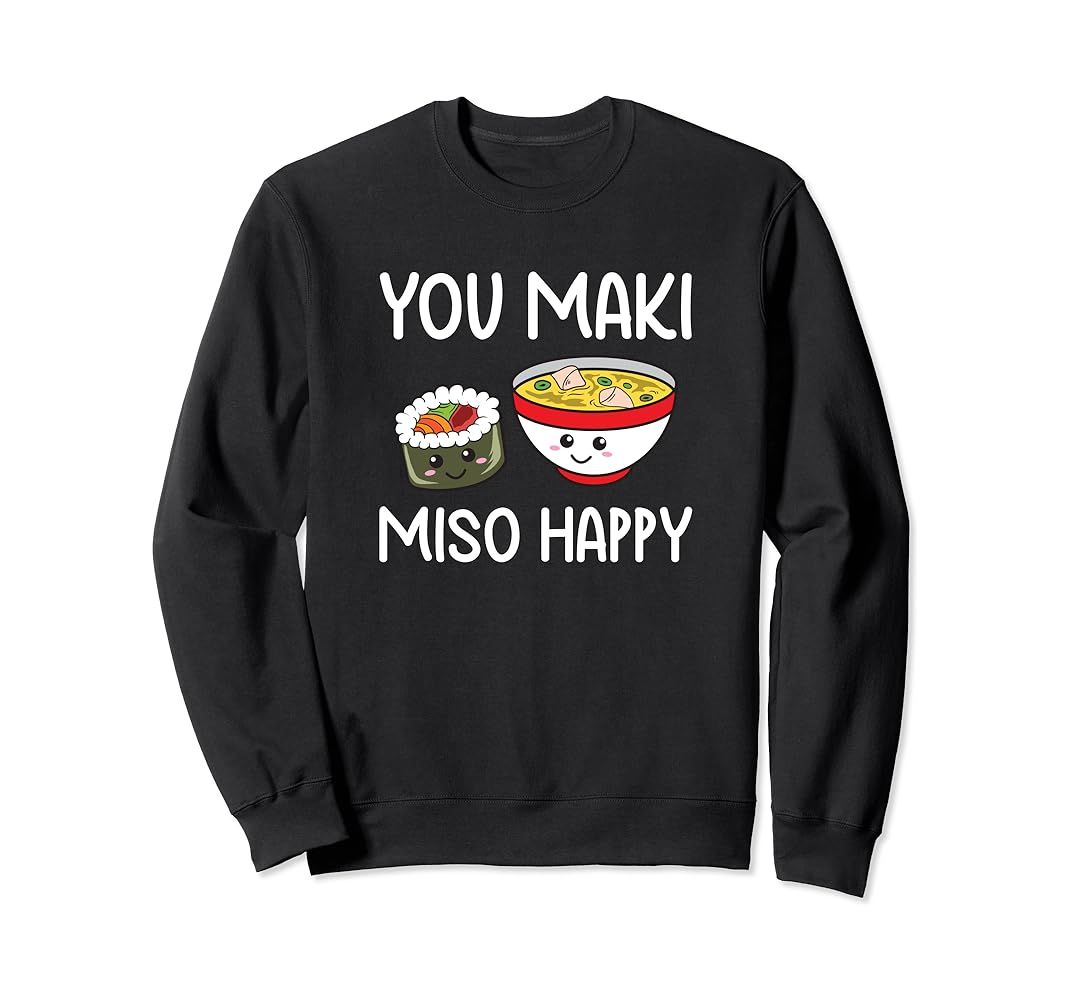 You Maki Miso Happy Outfit Sushi Lover Gifts Funny Valentine Sweatshirt | Amazon (US)