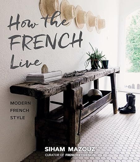 How the French Live: Modern French Style | Amazon (US)