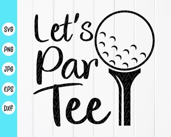 Let's Par Tee SVG Funny Golf SVG Funny Golf Quote | Etsy | Etsy (US)