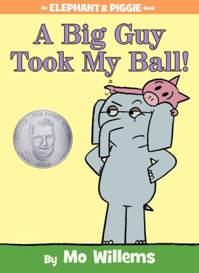 A Big Guy Took My Ball! (Elephant and Piggie Series) | Barnes & Noble