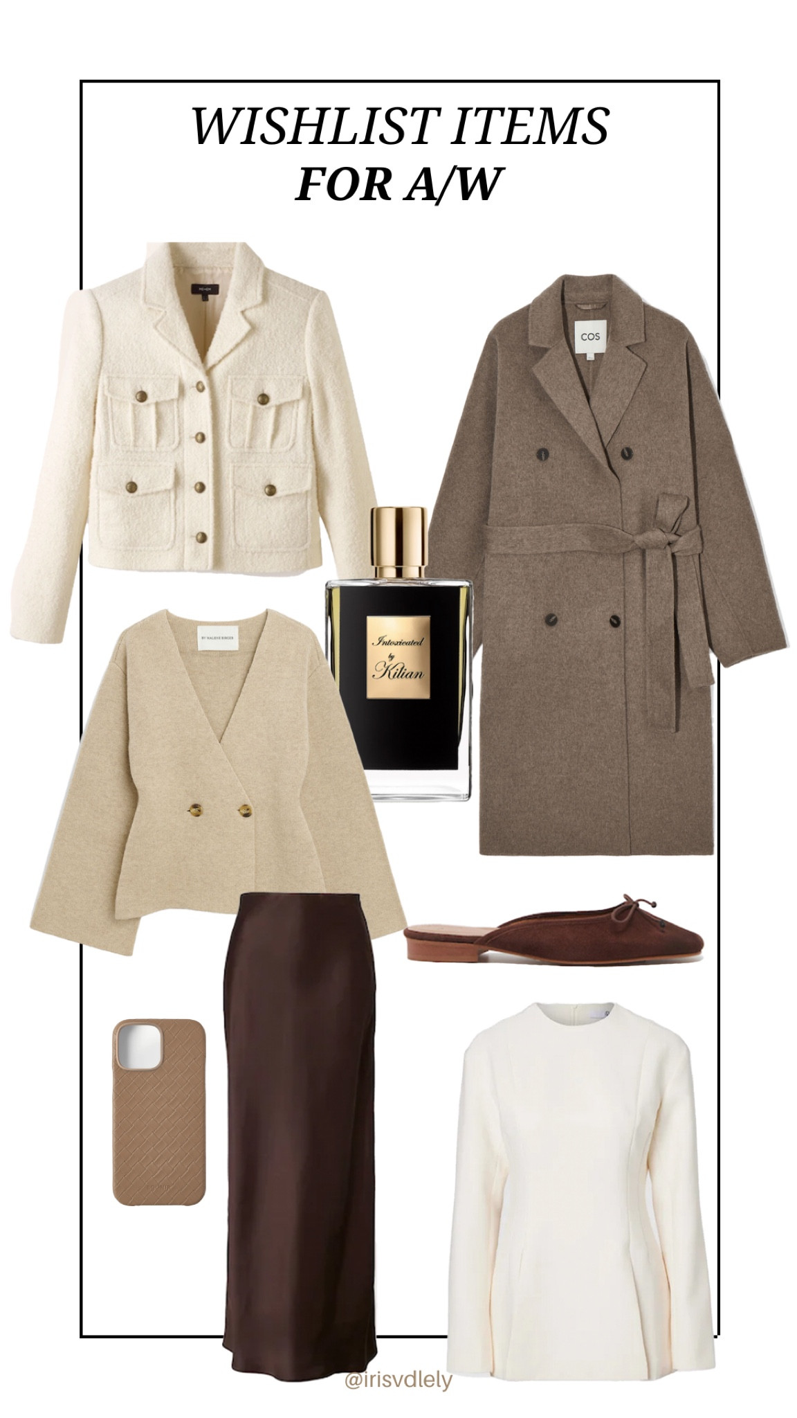 My wishlist for AW

Items I couldn’t tag: phone case from Bounir, white top from Wakakuu icons, jacket from ME + EM 

fall wishlist, beige cardigan, wool coat, brown coat, waistcoat, brown flats, brown satin skirt, white jacket, killian parfum 

#LTKSeasonal #LTKFind #LTKeurope
