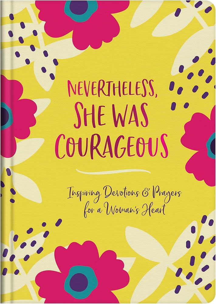 Nevertheless, She Was Courageous: Inspiring Devotions and Prayers for a Woman's Heart | Amazon (US)