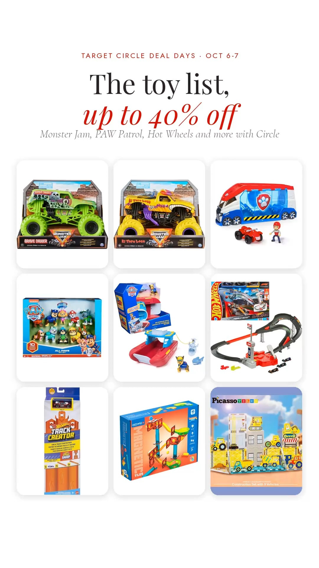 If you’re starting the Christmas gift list, SAVE this one 👀 Target Circle has select toys up to 40% off October 6–7!

My boys are seriously obsessed with Monster Jam right now, so the Grave Digger + El Toro Loco trucks are an easy pick. And we use magnetic tiles ALL the time, so the Geomag marble run and PicassoTiles sets are two I know would actually get played with here.

A few of the deals:
• Monster Jam Grave Digger + El Toro Loco 1:24 trucks — $24.99 each
• PAW Patrol vehicle playset — $49.99
• PAW Patrol figure gift pack — $19.99
• PAW Patrol Sea Patroller — $22.49
• Hot Wheels F1 Sprint Race Circuit — $24.99
• Hot Wheels Track Creator Starter Pack — $19.99
• Geomag Marble Run Magnetic Tiles — $51
• PicassoTiles Construction Set — $33.32

These are the prices BEFORE the Circle discount, so they’ll be even better October 6–7 🙌

toys, kids gifts, Christmas gifts for kids, Monster Jam, PAW Patrol, Hot Wheels, magnetic tiles, race track, gift guide, Target toys, Target Circle deals

#LTKKids #LTKSaleAlert #LTKSeasonal