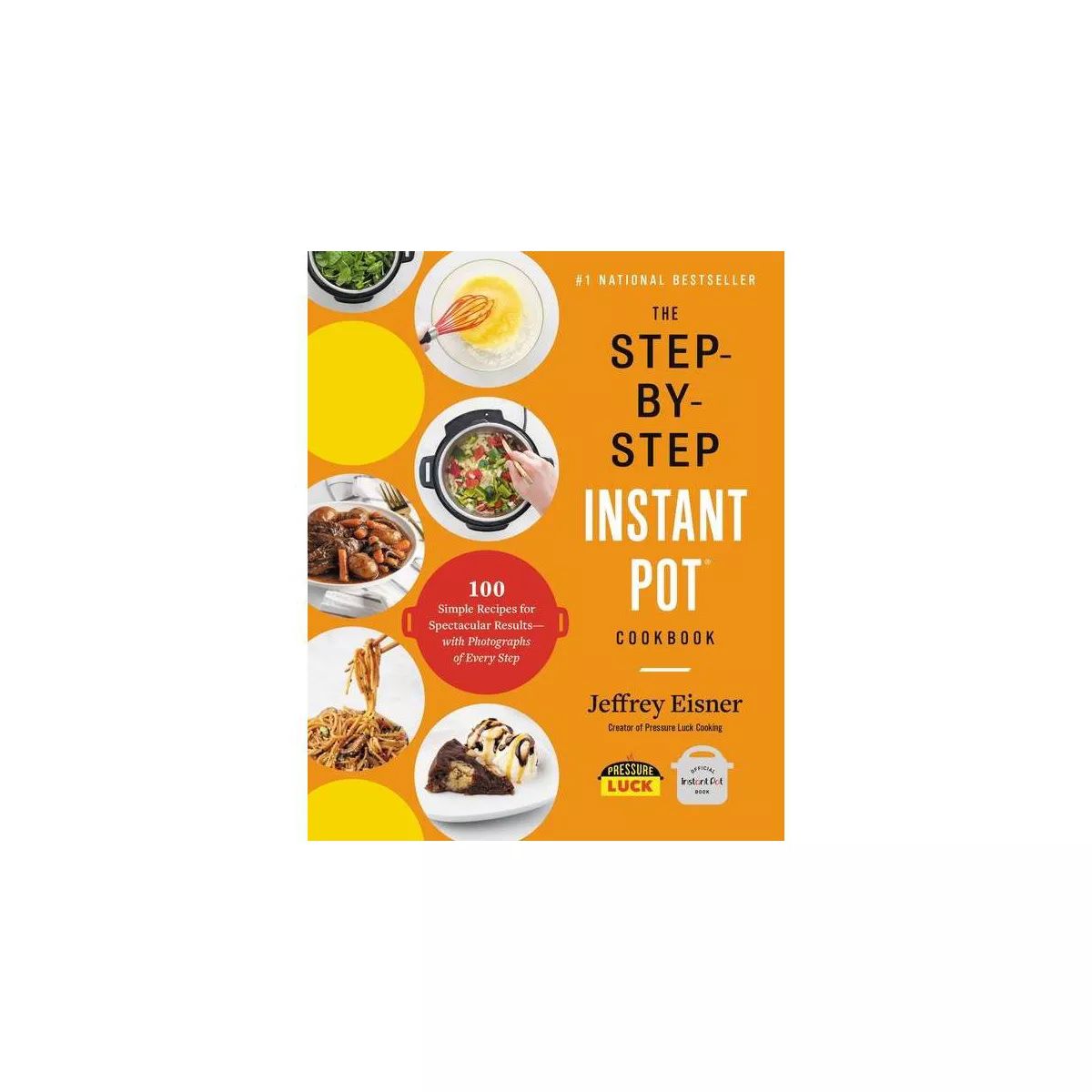 The Step-By-Step Instant Pot Cookbook - by  Jeffrey Eisner (Paperback) | Target
