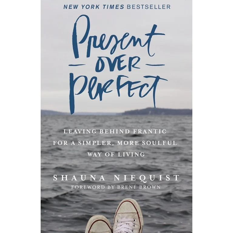 Present Over Perfect : Leaving Behind Frantic for a Simpler, More Soulful Way of Living (Hardcove... | Walmart (US)