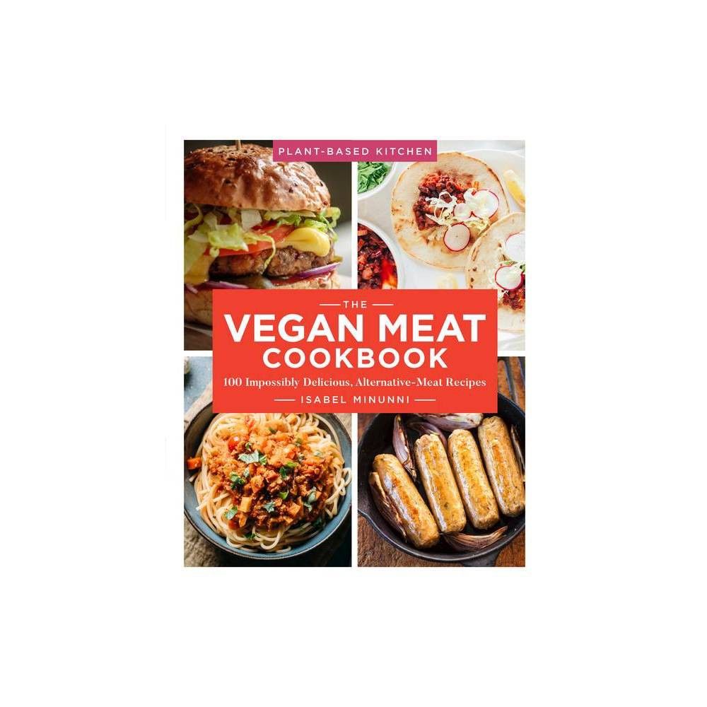 The Vegan Meat Cookbook, Volume 2 - (Plant-Based Kitchen) by Isabel Minunni (Paperback) | Target