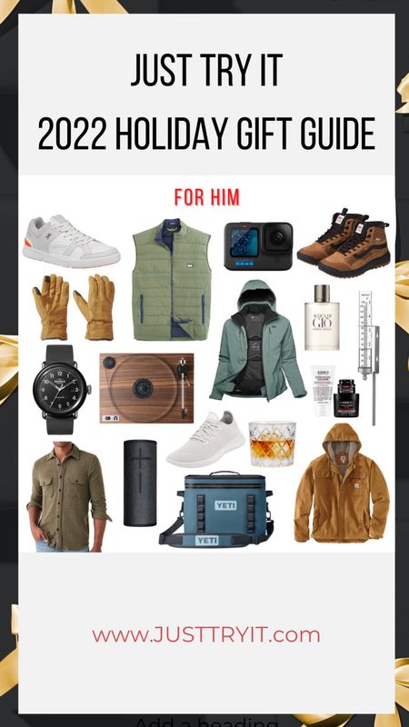 Gift picks for him. These are fully vetted and loved by our own guys! 

Yeti cooler
Mens court shoe
Record player
Cologne
Carhartt jacket
Rocks glass
Vans all weather shoe
Rain gauge 