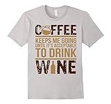 coffee keeps me going until it's acceptable to drink wine | Amazon (US)