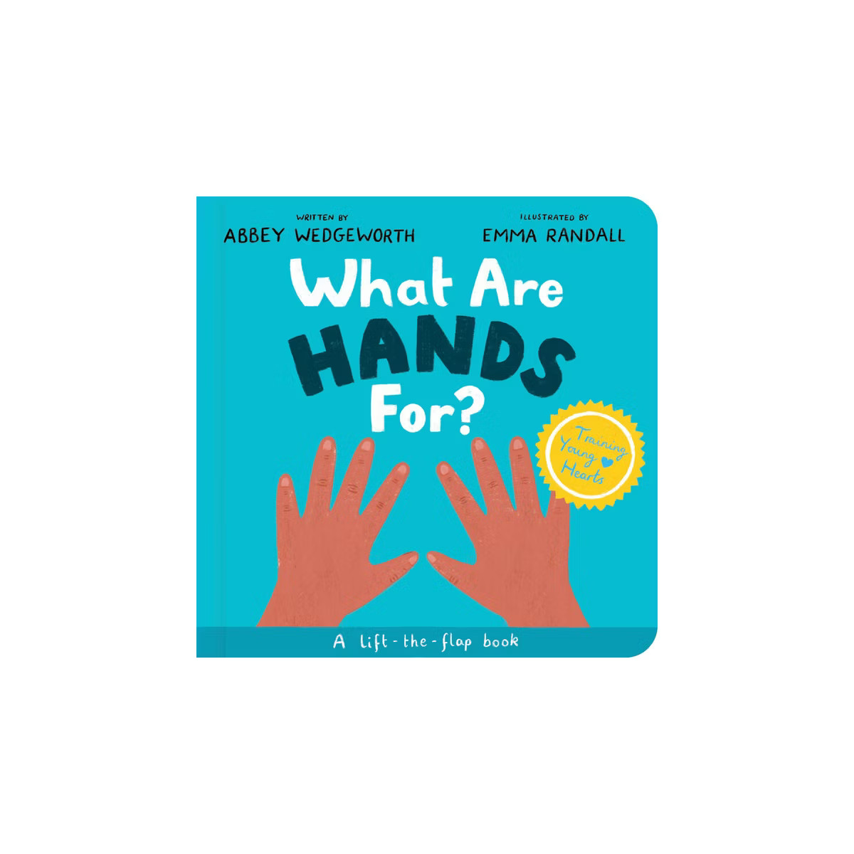 What Are Hands For? Board Book - (Training Young Hearts) by  Abbey Wedgeworth | Target