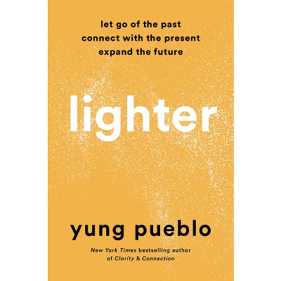 Lighter - by  Yung Pueblo (Hardcover) | Target