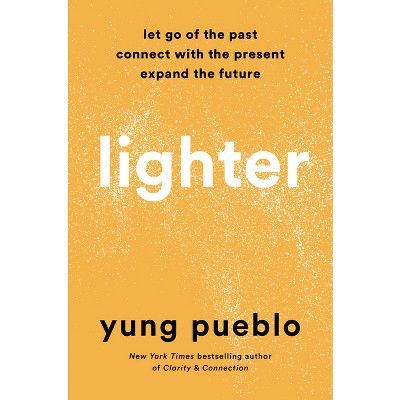Lighter - by  Yung Pueblo (Hardcover) | Target